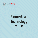 Biomedical Technology MCQs