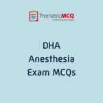 DHA Anesthesia Exam MCQs