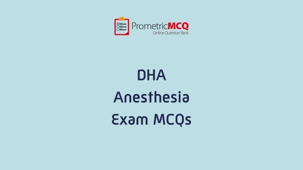 DHA Anesthesia Exam MCQs