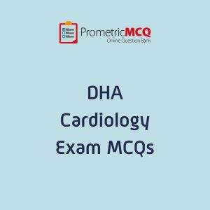 DHA Cardiology Exam MCQs