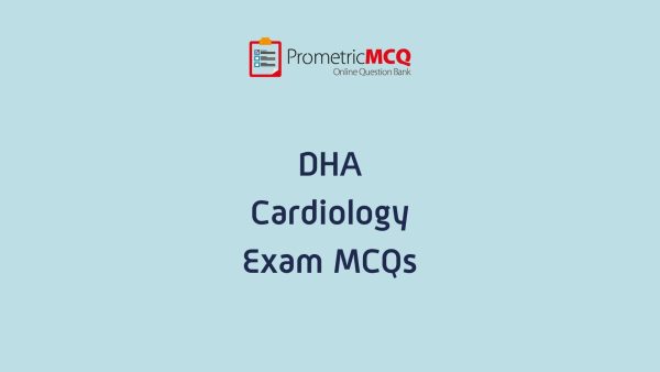 DHA Cardiology Exam MCQs