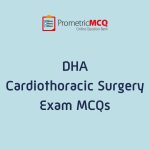 DHA Cardiothoracic Surgery Exam MCQs