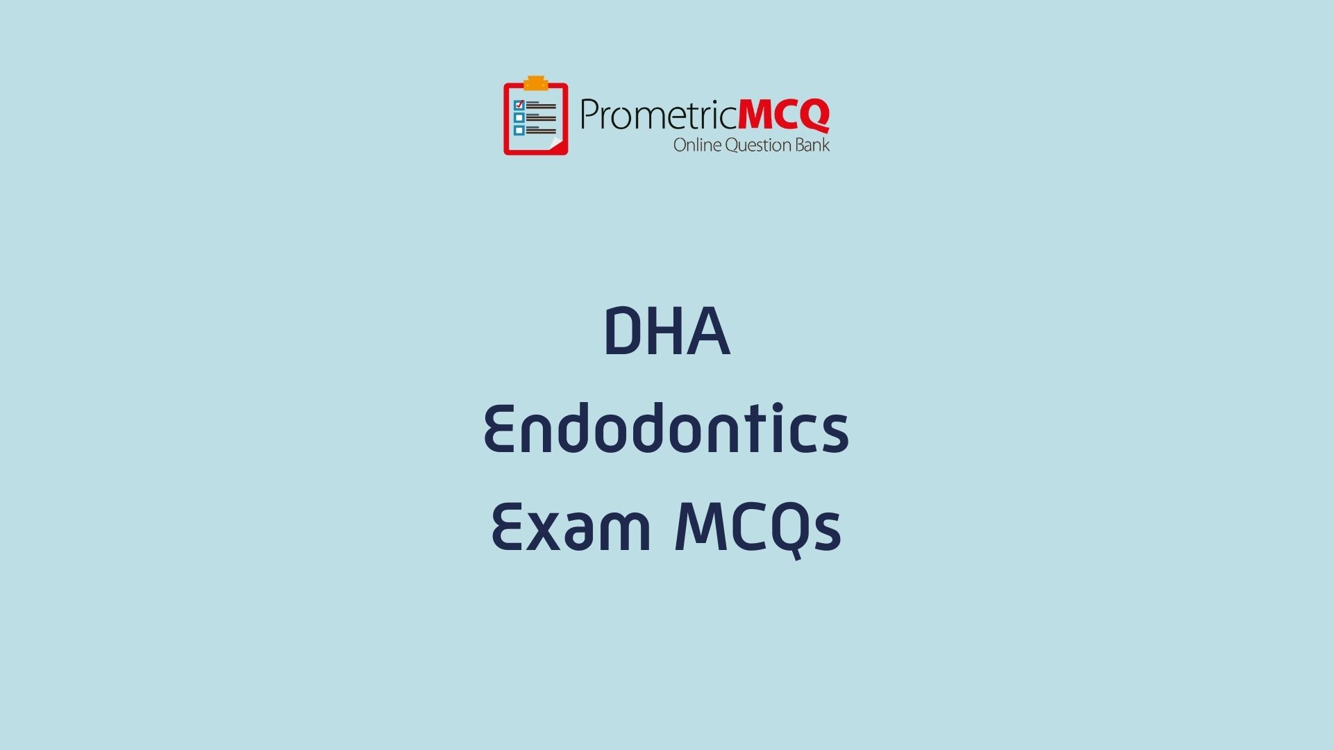 DHA Endodontics Exam MCQs Prometric Exam Questions