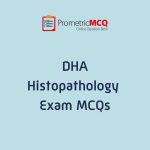 DHA Histopathology Exam MCQs