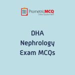 DHA Nephrology Exam MCQs