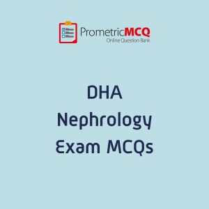 DHA Nephrology Exam MCQs