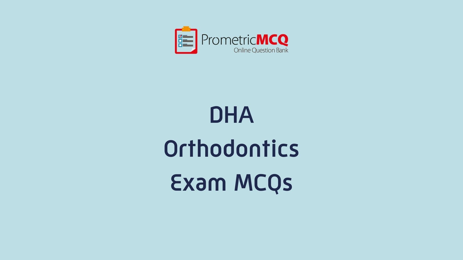DHA Orthodontics Exam MCQs Prometric Exam Questions