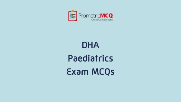 DHA Paediatrics Exam MCQs