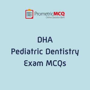 DHA Pediatric Dentistry Exam MCQs
