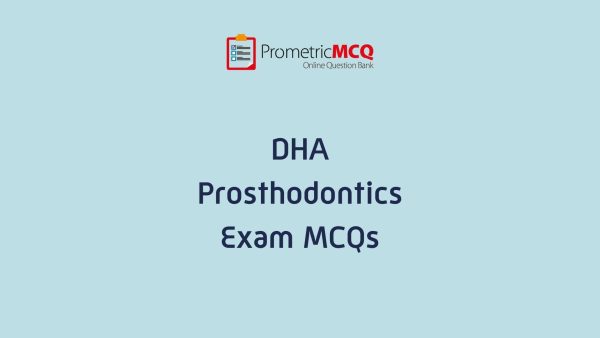 DHA Prosthodontics Exam MCQs