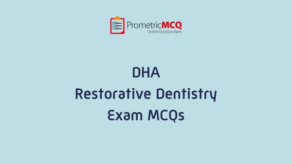 DHA Restorative Dentistry Exam MCQs