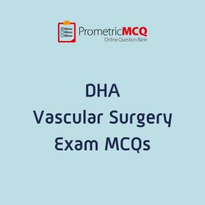 DHA Vascular Surgery Exam MCQs