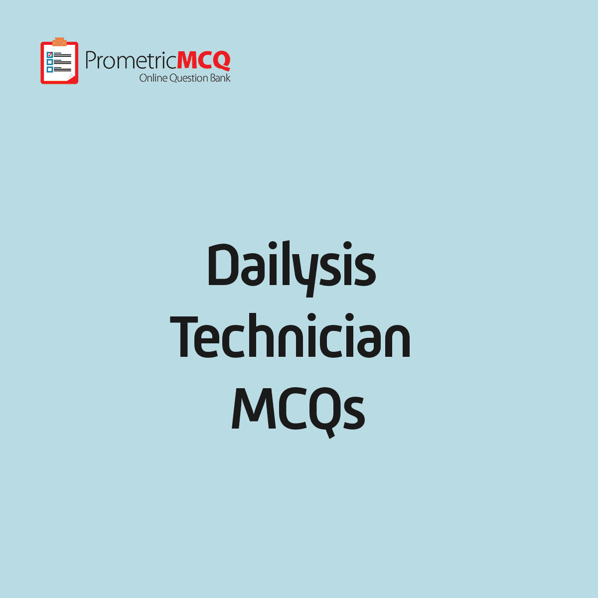 Dialysis Technician MCQs Prometric Exam Questions