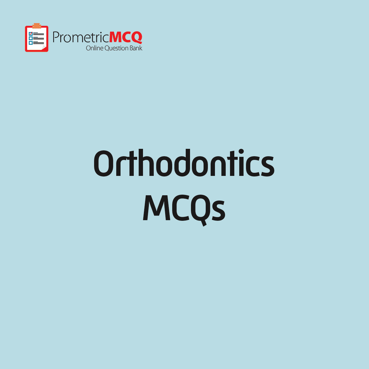 Orthodontics MCQs Prometric Exam Questions