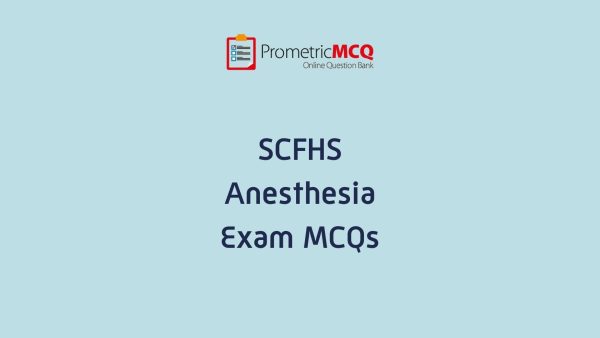 SCFHS Anesthesia Exam MCQs