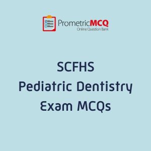 SCFHS Pediatric Dentistry Exam MCQs