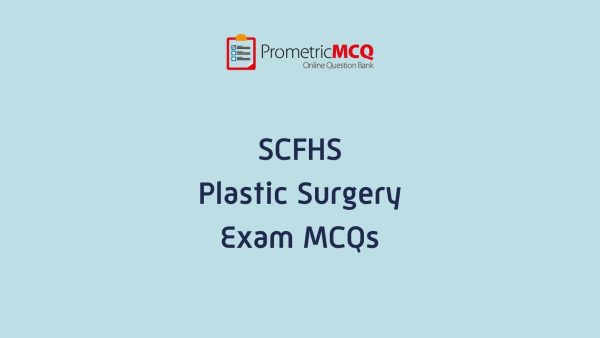 SCFHS Plastic Surgery Exam MCQs