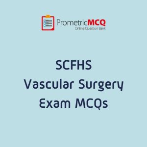 SCFHS Vascular Surgery Exam MCQs