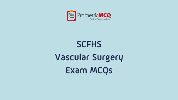 SCFHS Vascular Surgery Exam MCQs