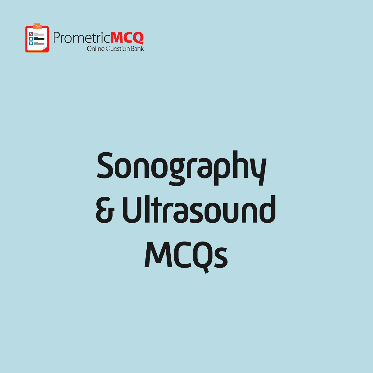 Sonography MCQs - Ultrasound MCQs - Prometric Exam Questions