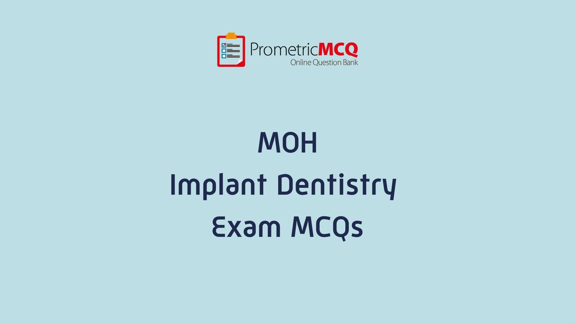 MOH Implant Dentistry Exam MCQs Prometric Exam Questions