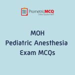 UAE MOH Pediatric Anesthesia Exam MCQs