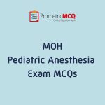 UAE MOH Pediatric Anesthesia Exam MCQs
