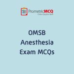 OMSB Anesthesia Exam MCQs