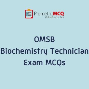 OMSB Biochemistry Technician Exam MCQs