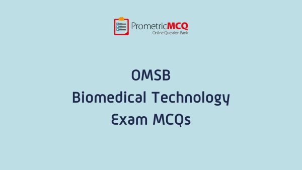 OMSB Biomedical Technology Exam MCQs