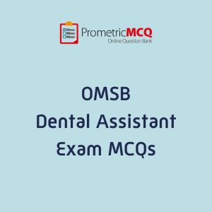 OMSB Dental Assistant Exam MCQs