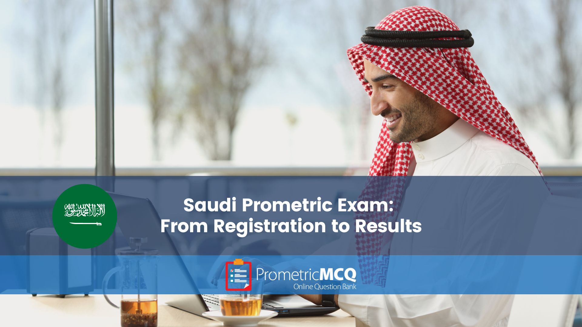 Saudi Prometric Exam From Registration to Results