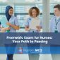 Prometric Exam for Nurses - Your Path to Passing