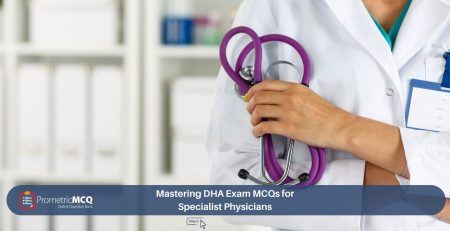 Mastering DHA Exam MCQs for Specialist Physicians