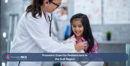 Prometric Exam for Pediatricians in the Gulf Region
