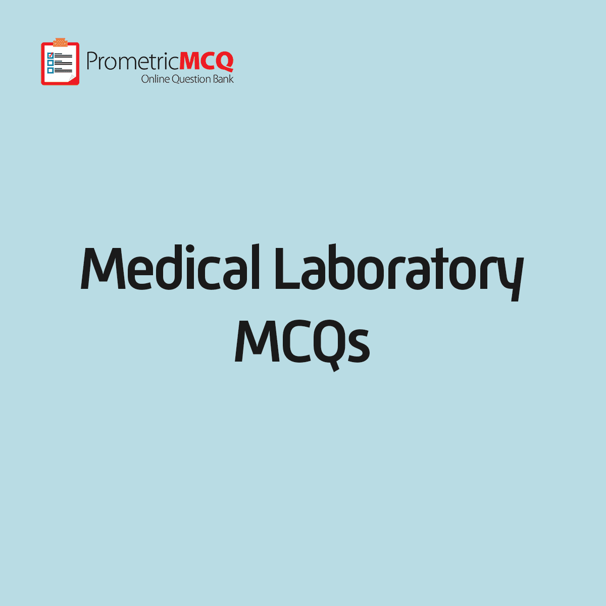Lab Technicians, Medical Laboratory Prometric Exam Questions to prepare