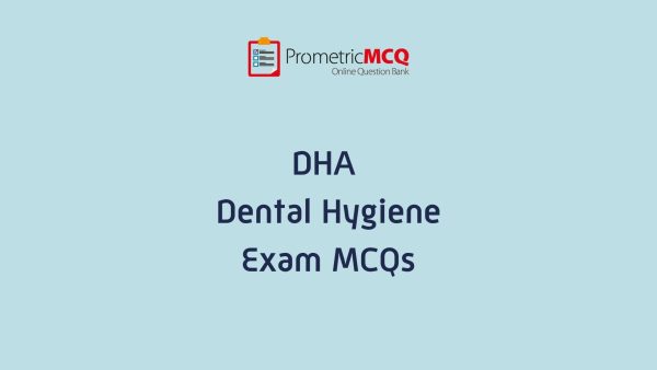 DHA Dental Hygiene Exam MCQs DHA Dental Hygiene Exam MCQs