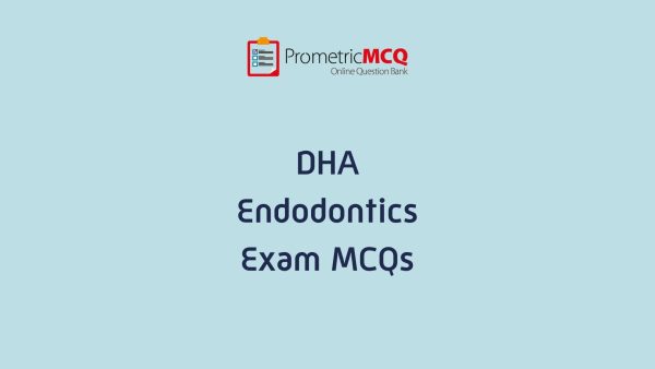 DHA Endodontics Exam MCQs DHA Endodontics Exam MCQs