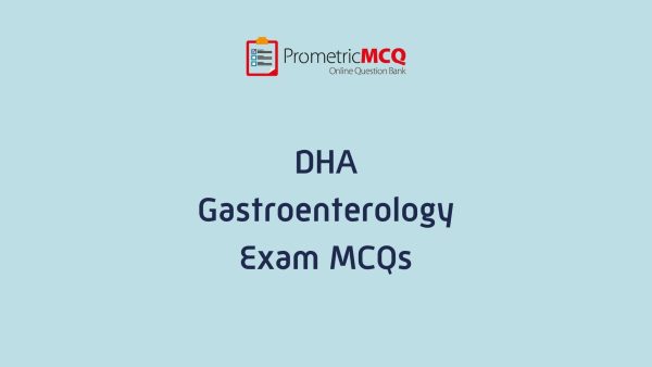 DHA Gastroenterology Exam MCQs DHA Gastroenterology Exam MCQs