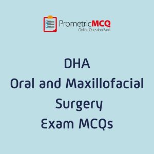 DHA Oral and Maxillofacial Surgery Exam MCQs