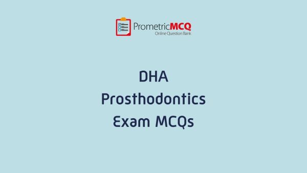 DHA Prosthodontics Exam MCQs