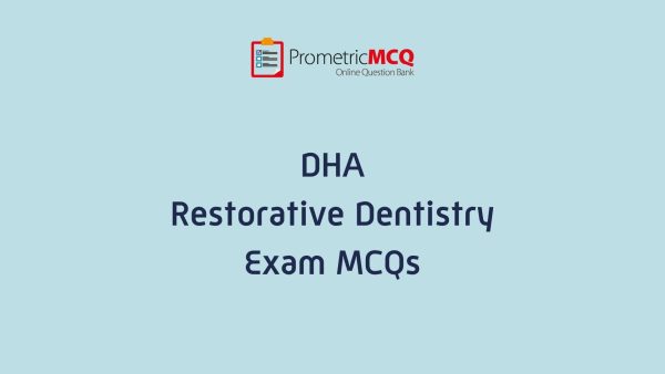 DHA Restorative Dentistry Exam MCQs DHA Restorative Dentistry Exam MCQs