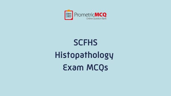 SCFHS Histopathology Exam MCQs SCFHS Histopathology Exam MCQs