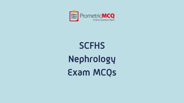 SCFHS Nephrology Exam MCQs SCFHS Nephrology Exam MCQs