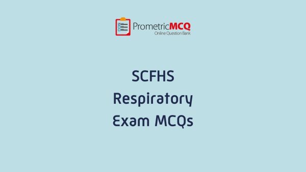 SCFHS Respiratory Exam MCQs SCFHS Respiratory Exam MCQs