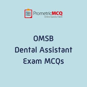 OMSB Dental Assistant Exam MCQs