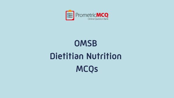 OMSB Dietitian Nutrition Exam MCQs OMSB Dietitian Nutrition Exam MCQs