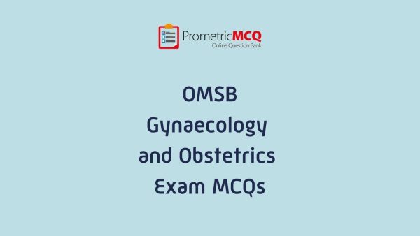 OMSB Gynaecology Obstetrics Exam MCQs OMSB Gynaecology Obstetrics Exam MCQs