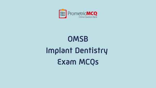 OMSB Implant Dentistry Exam MCQs OMSB Implant Dentistry Exam MCQs