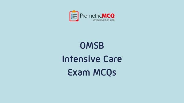 OMSB Intensive Care Exam MCQs OMSB Intensive Care Exam MCQs